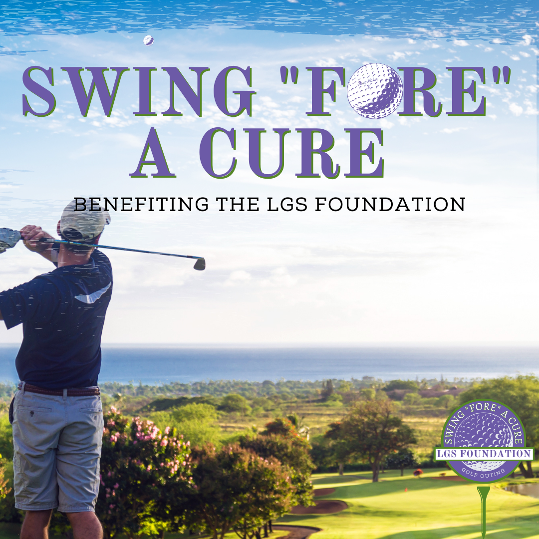 Swing "FORE" a Cure Golf Outing for LGS LGS Foundation